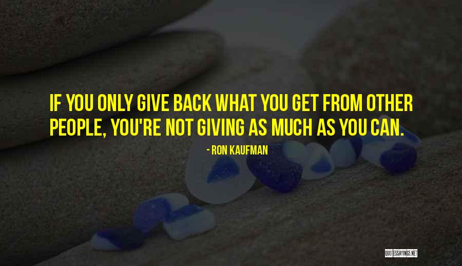 Keosha Gilmore Quotes By Ron Kaufman Keosha Gilmore Quotes By Ron Kaufman