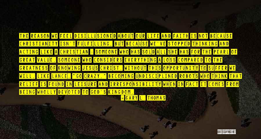 Kepengarangan Tere Quotes By Gary L. Thomas Kepengarangan Tere Quotes By Gary L. Thomas