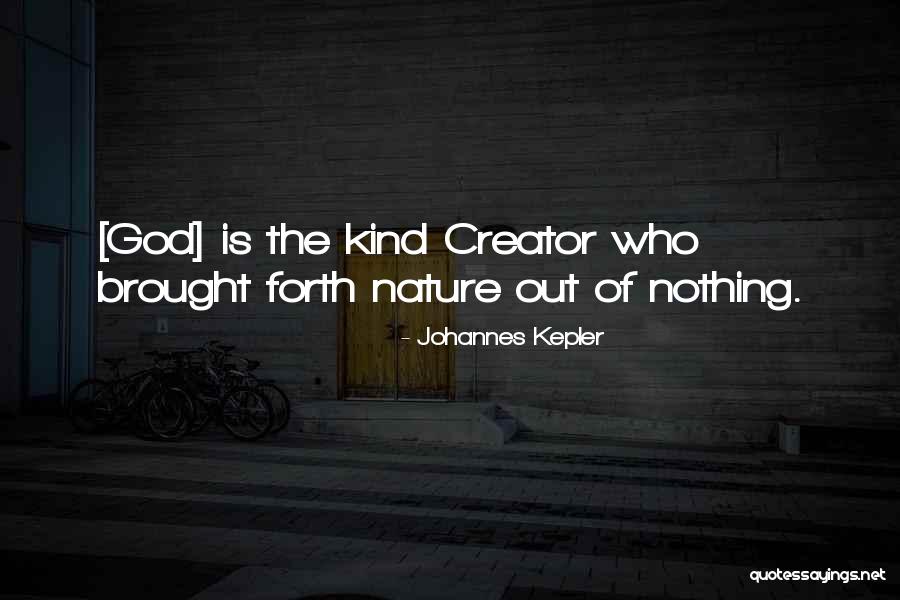 Kepler God Quotes By Johannes Kepler Kepler God Quotes By Johannes Kepler