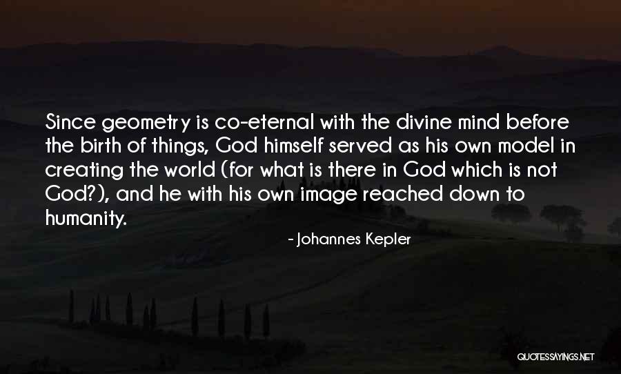 Kepler God Quotes By Johannes Kepler Kepler God Quotes By Johannes Kepler