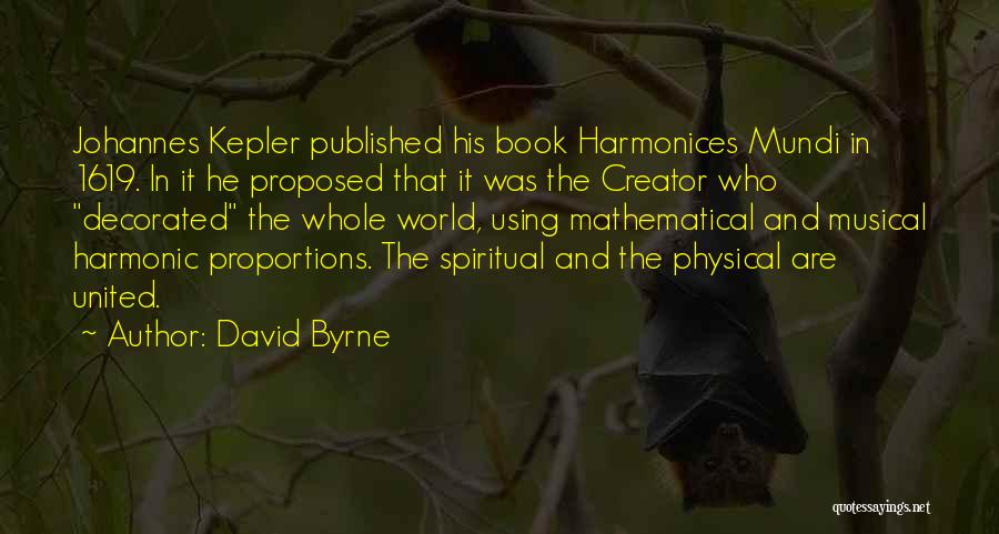 Kepler Quotes By David Byrne