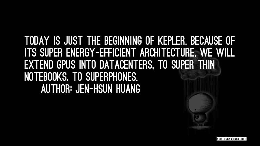 Kepler Quotes By Jen-Hsun Huang