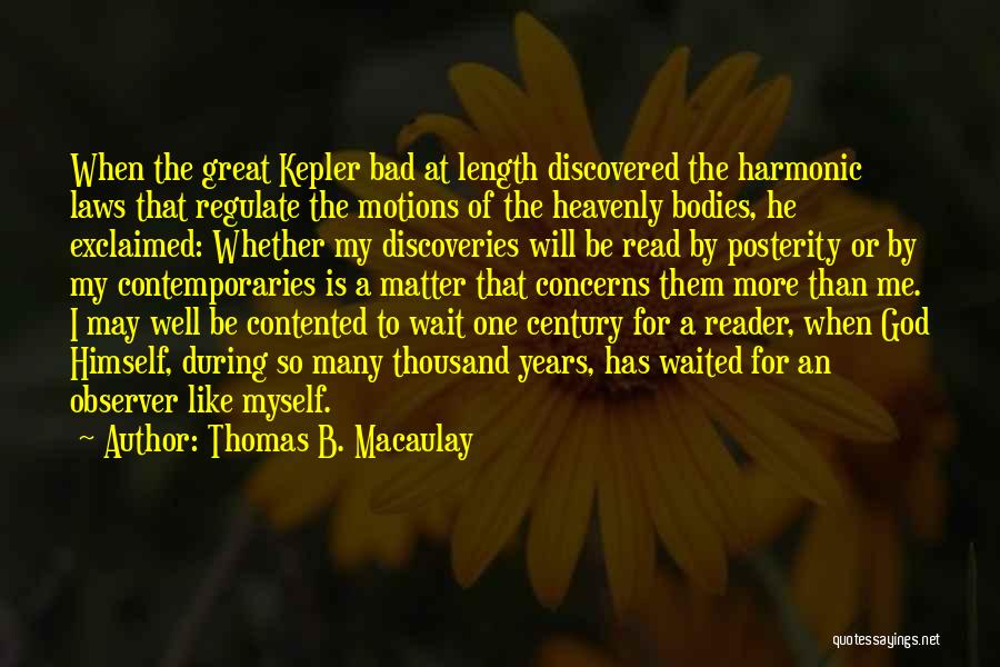 Kepler Quotes By Thomas B. Macaulay