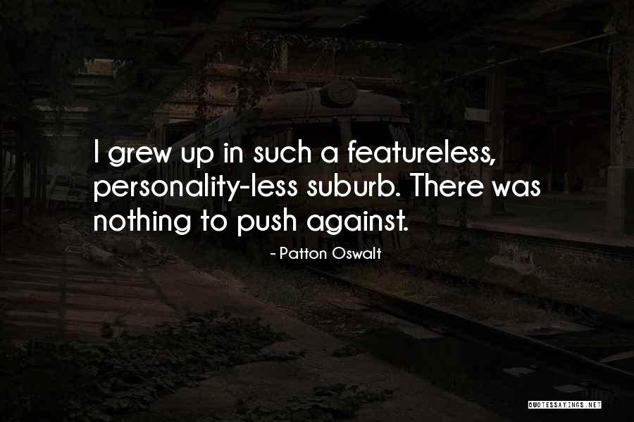 Kepolisian Daerah Quotes By Patton Oswalt Kepolisian Daerah Quotes By Patton Oswalt
