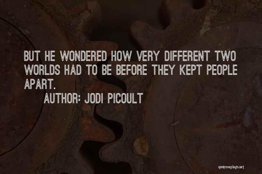 Kept Apart Quotes By Jodi Picoult