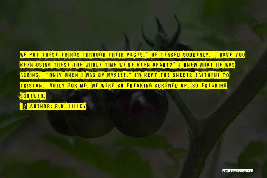 Kept Apart Quotes By R.K. Lilley Kept Apart Quotes By R.K. Lilley