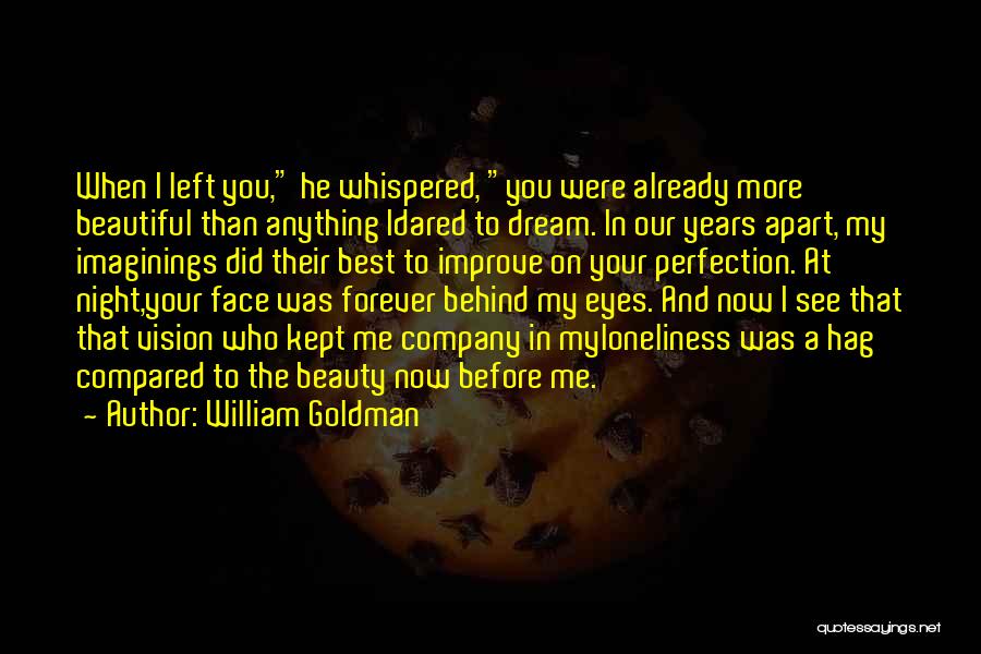 Kept Apart Quotes By William Goldman