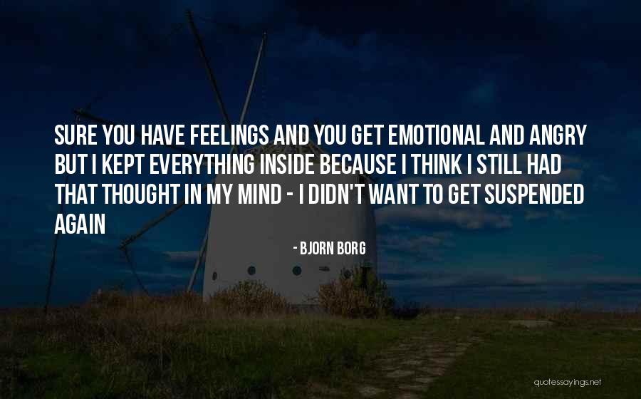 Kept Feelings Quotes By Bjorn Borg