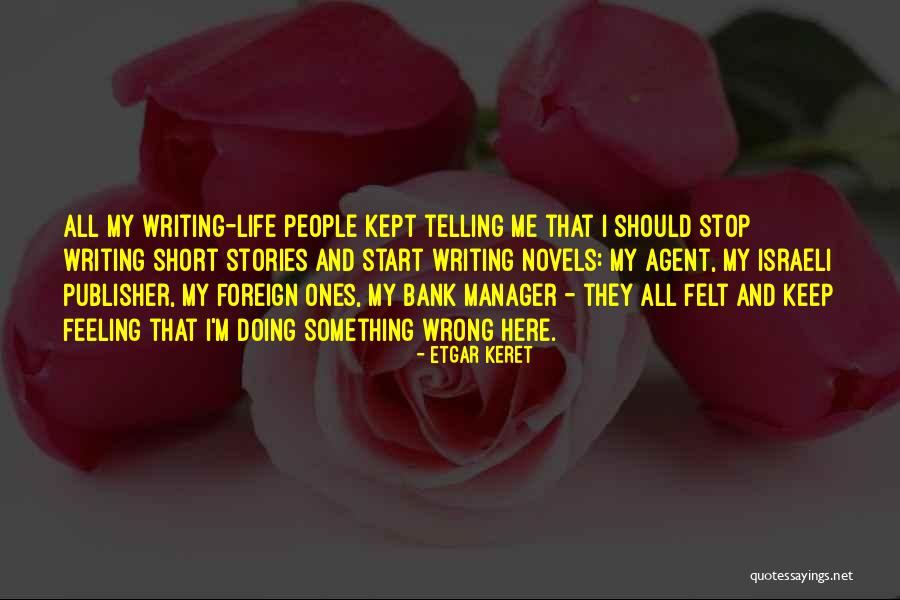 Kept Feelings Quotes By Etgar Keret Kept Feelings Quotes By Etgar Keret