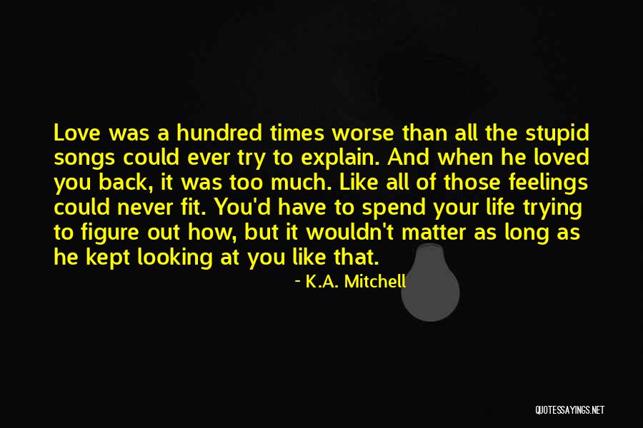 Kept Feelings Quotes By K.A. Mitchell Kept Feelings Quotes By K.A. Mitchell