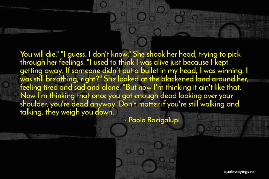 Kept Feelings Quotes By Paolo Bacigalupi