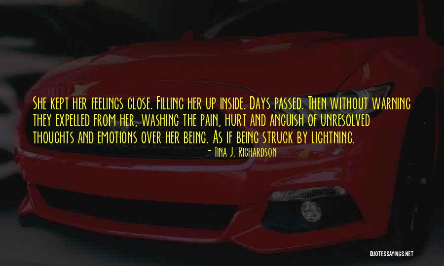 Kept Feelings Quotes By Tina J. Richardson Kept Feelings Quotes By Tina J. Richardson