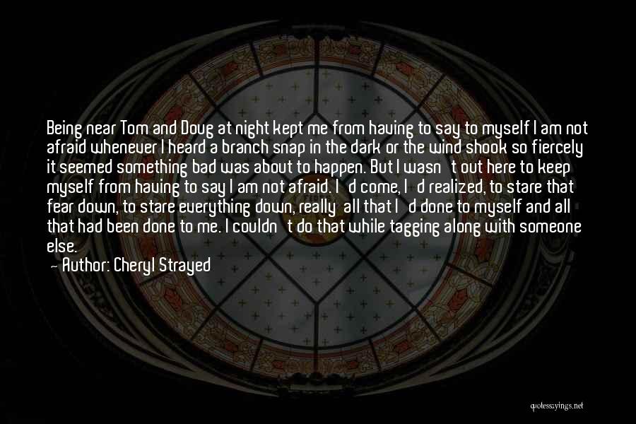 Kept In The Dark Quotes By Cheryl Strayed