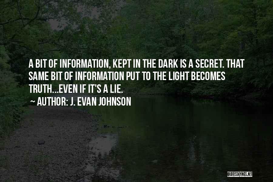 Kept In The Dark Quotes By J. Evan Johnson