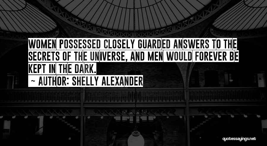 Kept In The Dark Quotes By Shelly Alexander