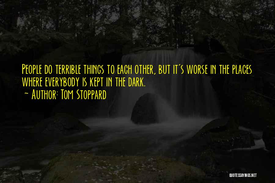Kept In The Dark Quotes By Tom Stoppard