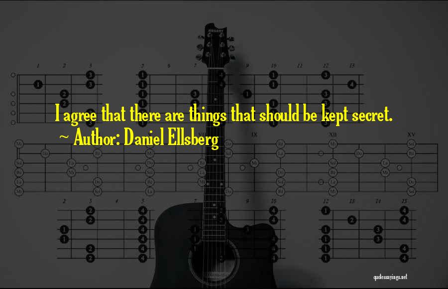 Kept Secret Quotes By Daniel Ellsberg