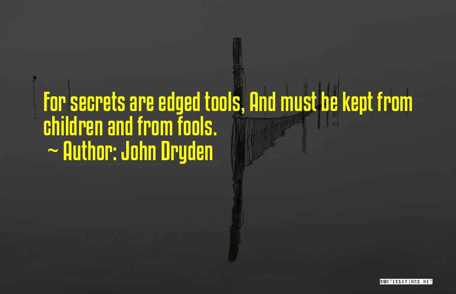 Kept Secret Quotes By John Dryden