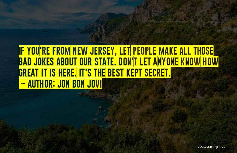 Kept Secret Quotes By Jon Bon Jovi