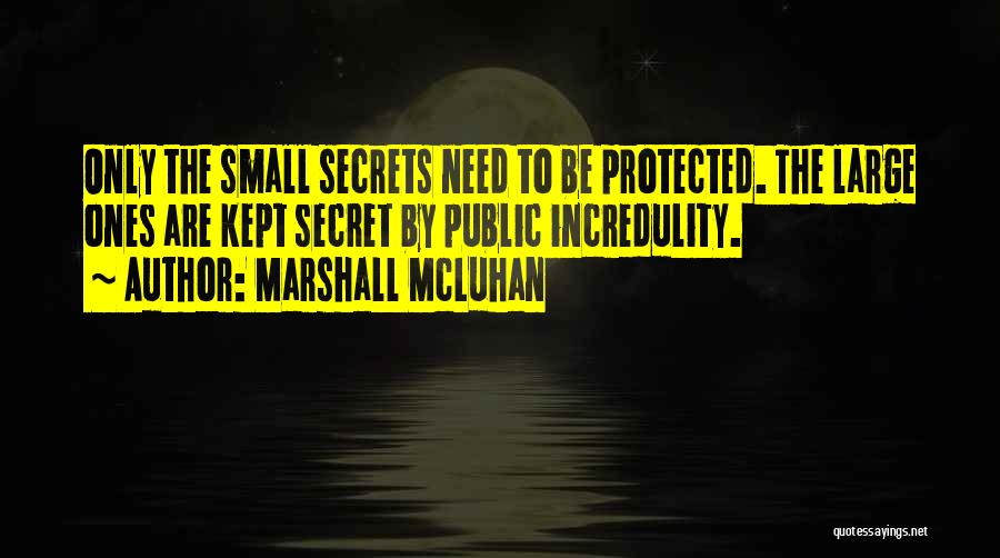 Kept Secret Quotes By Marshall McLuhan