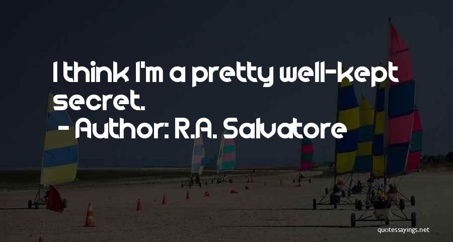 Kept Secret Quotes By R.A. Salvatore