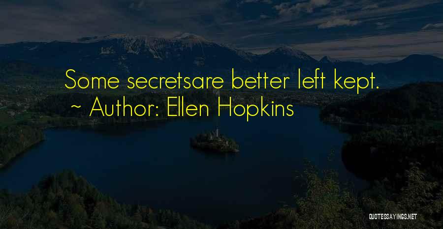 Kept Secrets Quotes By Ellen Hopkins