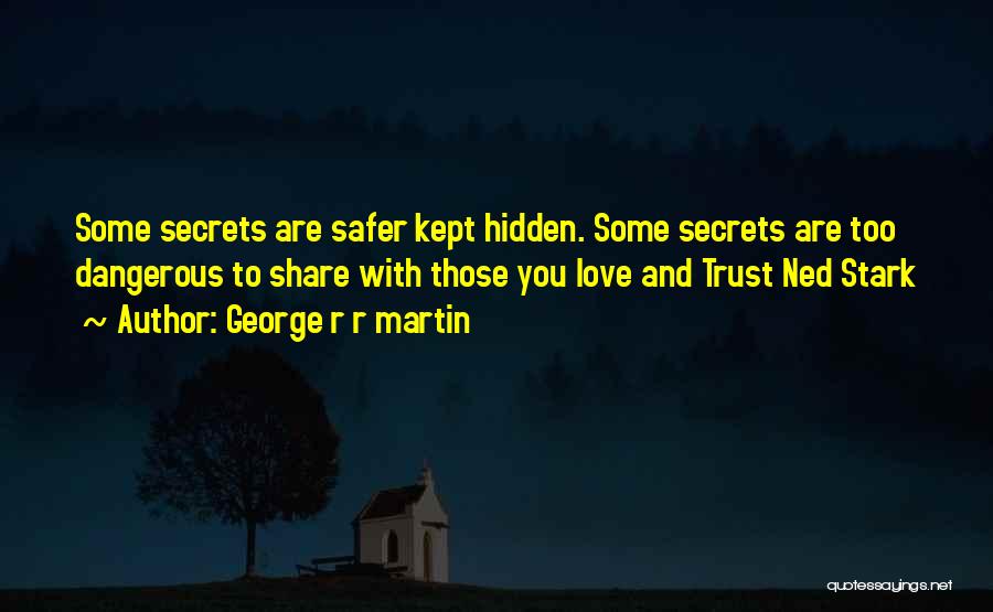 Kept Secrets Quotes By George R R Martin