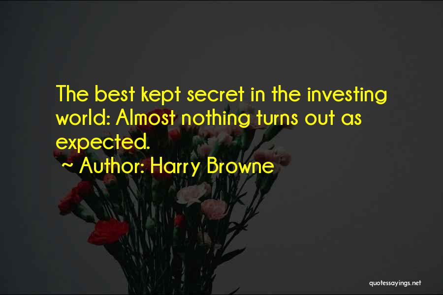 Kept Secrets Quotes By Harry Browne