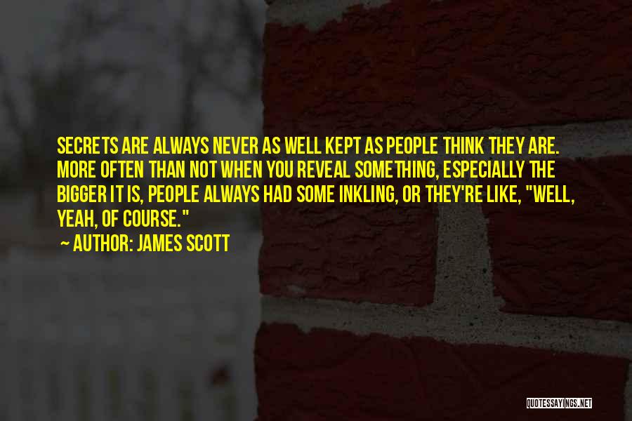 Kept Secrets Quotes By James Scott