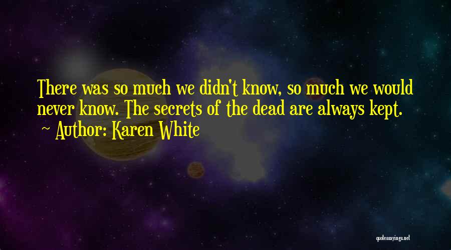 Kept Secrets Quotes By Karen White