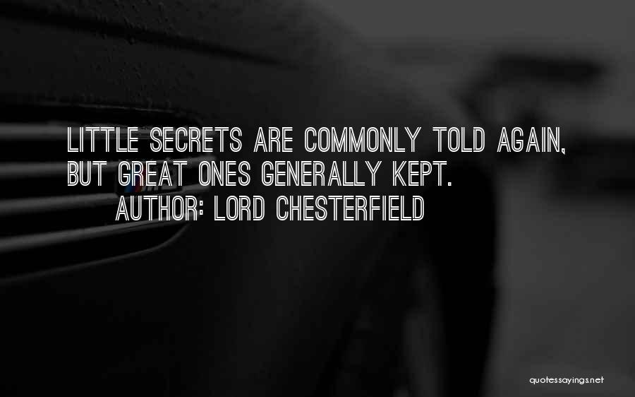 Kept Secrets Quotes By Lord Chesterfield