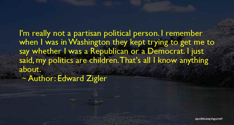 Kept Trying Quotes By Edward Zigler