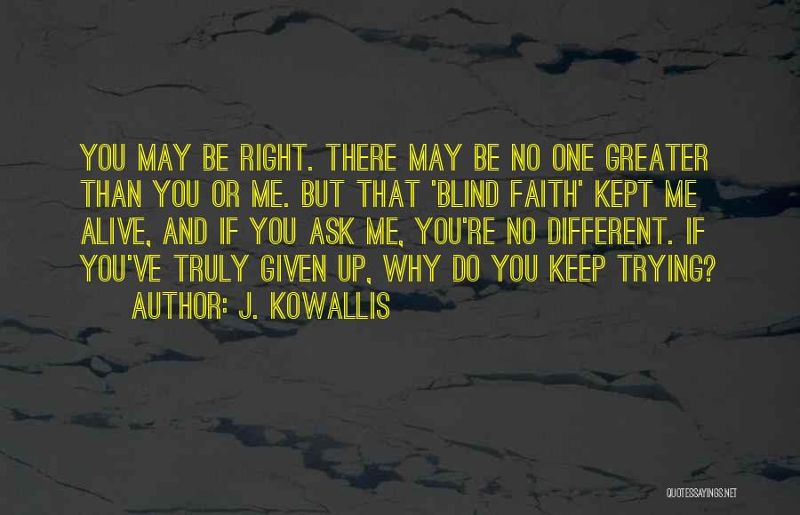 Kept Trying Quotes By J. Kowallis