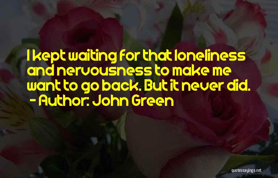 Kept Waiting Quotes By John Green