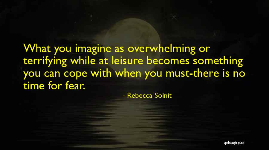 Ker Ys Quotes By Rebecca Solnit Ker Ys Quotes By Rebecca Solnit