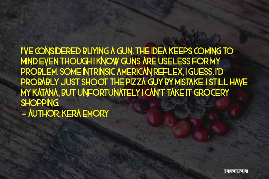 Kera Emory Quotes 693206