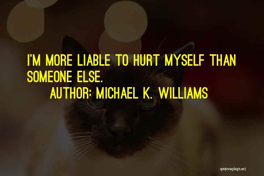Kerametal Quotes By Michael K. Williams