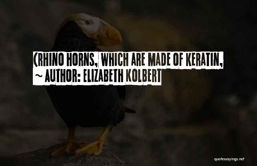 Keratin Quotes By Elizabeth Kolbert