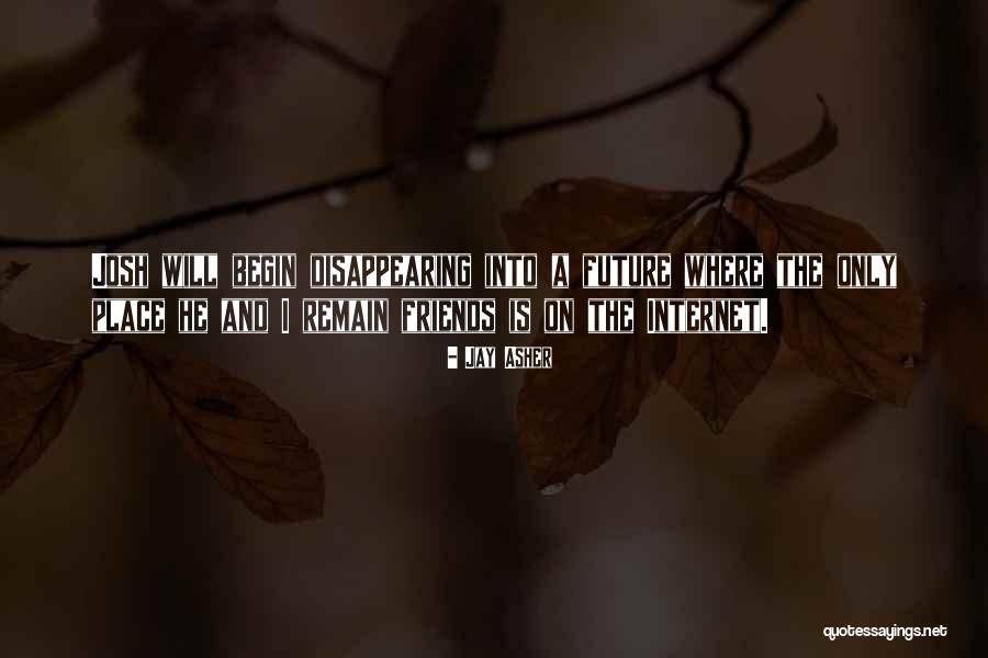 Kerendahan Ufuk Quotes By Jay Asher Kerendahan Ufuk Quotes By Jay Asher