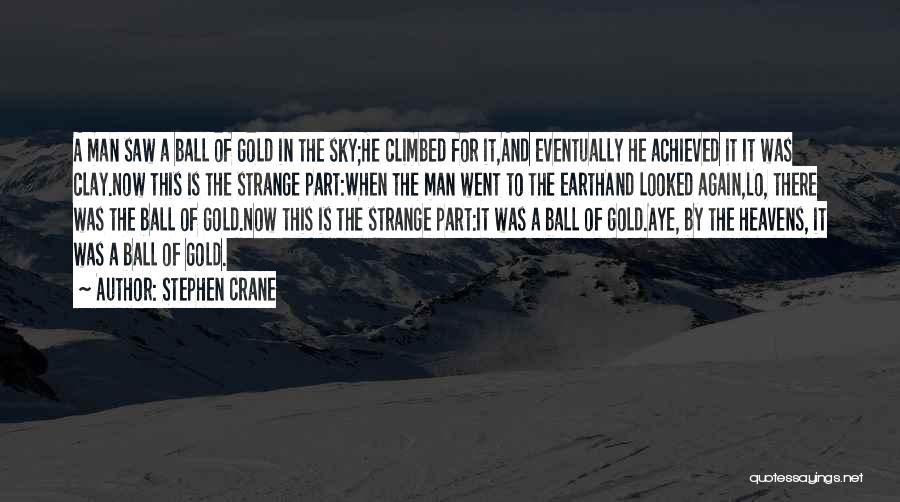 Kerezman Cpa Quotes By Stephen Crane