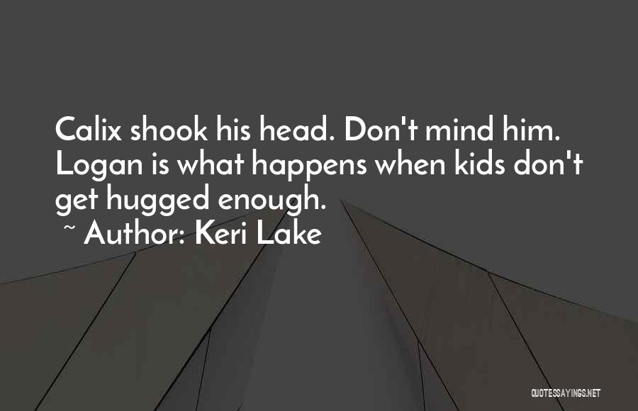 Keri Lake Quotes 757009