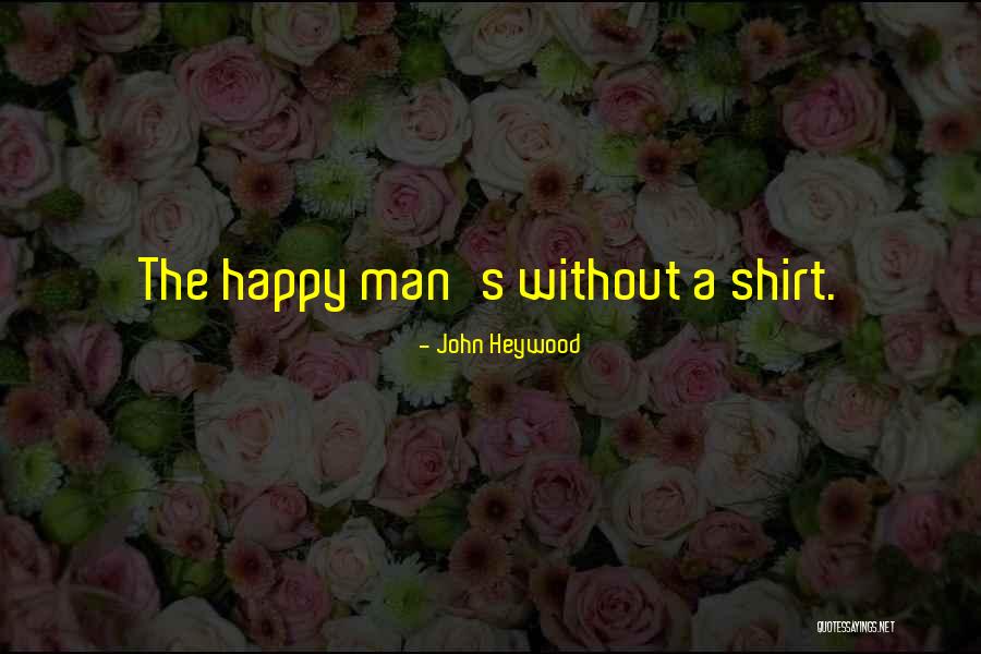 Kerley Homes Quotes By John Heywood Kerley Homes Quotes By John Heywood