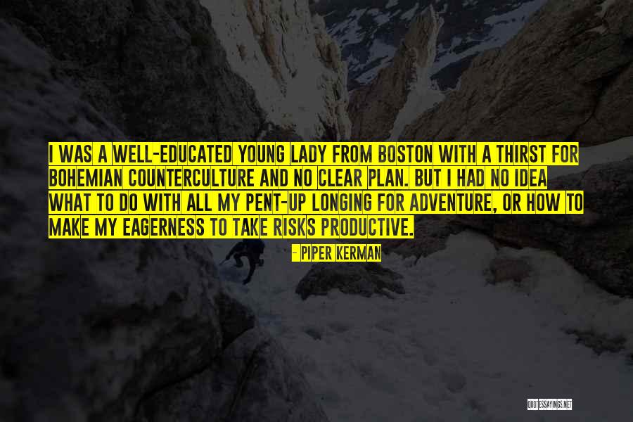 Kerman Quotes By Piper Kerman Kerman Quotes By Piper Kerman