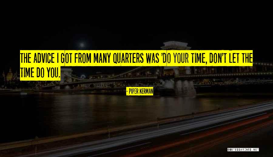 Kerman Quotes By Piper Kerman Kerman Quotes By Piper Kerman