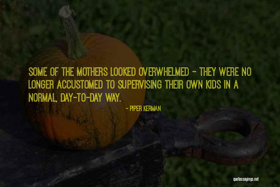 Kerman Quotes By Piper Kerman Kerman Quotes By Piper Kerman