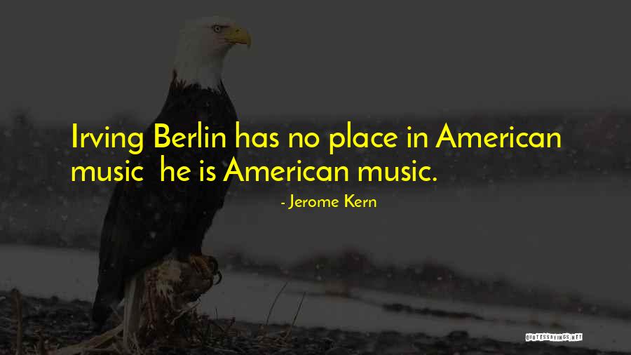 Kern Quotes By Jerome Kern Kern Quotes By Jerome Kern