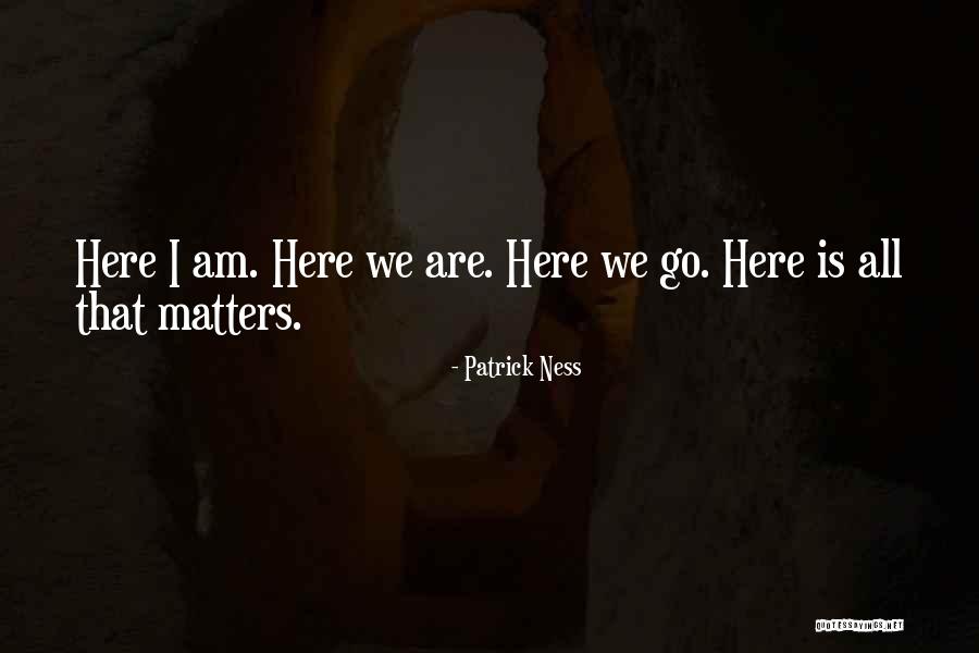 Kernagis Ziema Quotes By Patrick Ness Kernagis Ziema Quotes By Patrick Ness