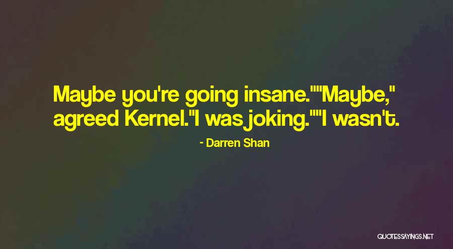 Kernel Quotes By Darren Shan