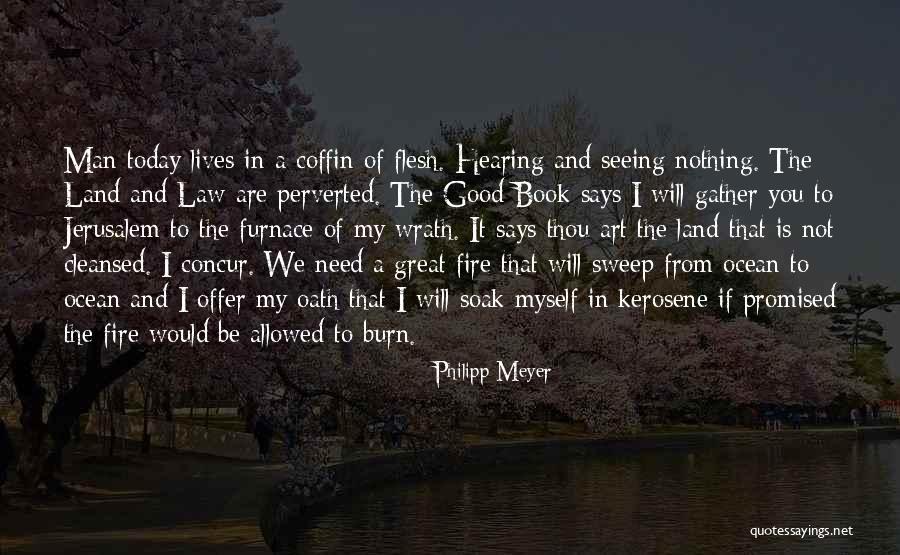 Kerosene Quotes By Philipp Meyer Kerosene Quotes By Philipp Meyer