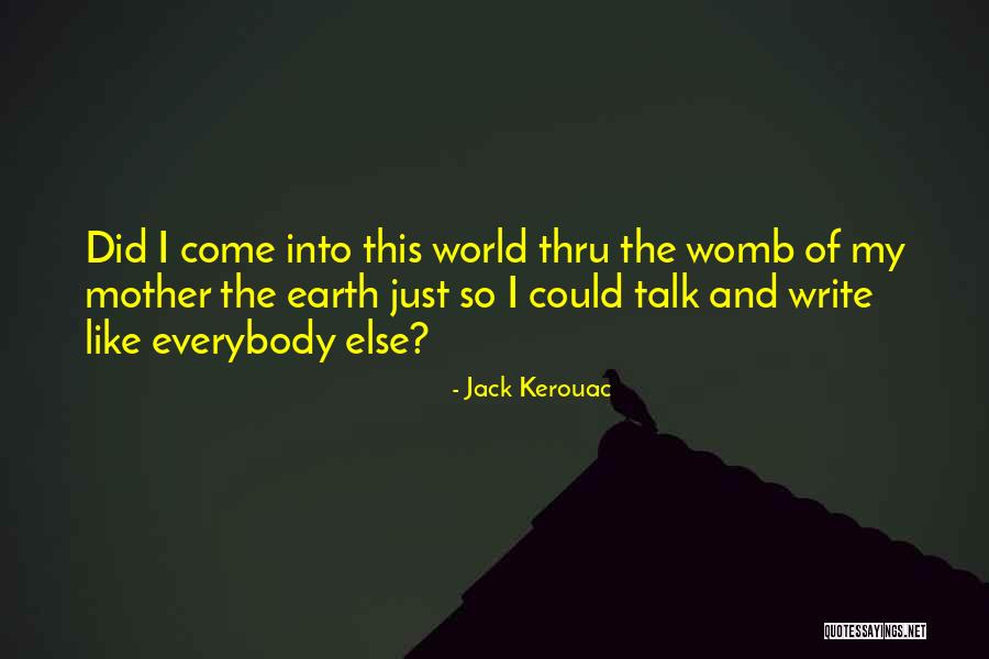 Kerouac Quotes By Jack Kerouac